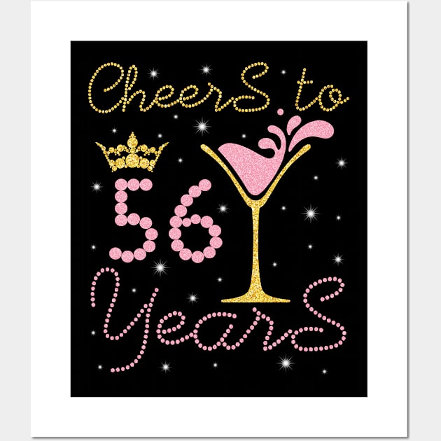 Cheers To 56 Years Happy Birthday To Me You Nana Mom Sister Wife Daughter Niece Cousin Wall Art by bakhanh123